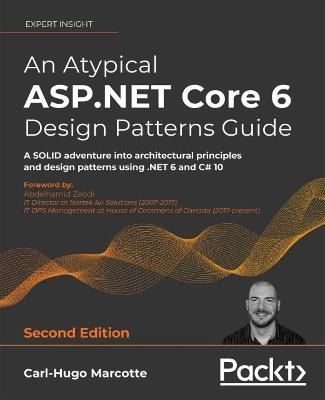 An Atypical ASP.NET Core 6 Design Patterns Guide By Carl-Hugo Marcotte