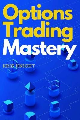 Options Trading Mastery By Knight 9781803255866 (Paperback)