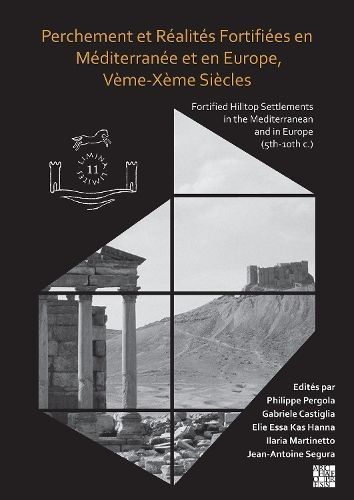 Perchement Et Réalités Fortifiées En Méditerranée Et En Europe, Vème-Xème Siècles