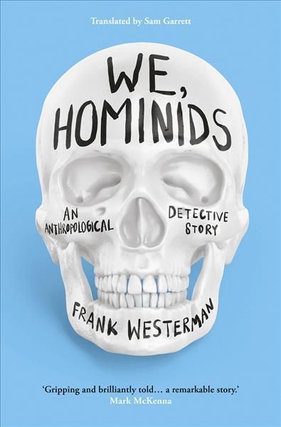 We, Hominids By Frank Westerman (author), Sam Garrett (translator)