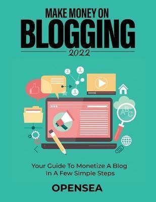 Make Money on Blogging 2022 By Opensea 9781803342849 (Paperback)