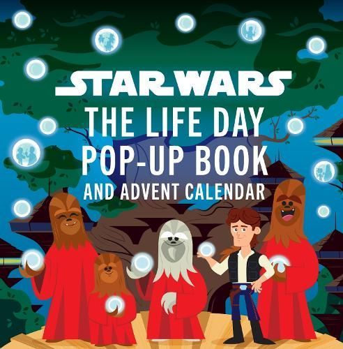 Star Wars: The Life Day Pop-Up Book and Advent Calendar 9781803362892