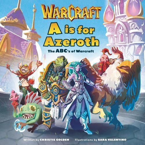A is For Azeroth: The ABC's of Warcraft By Christie Golden (Hardback)
