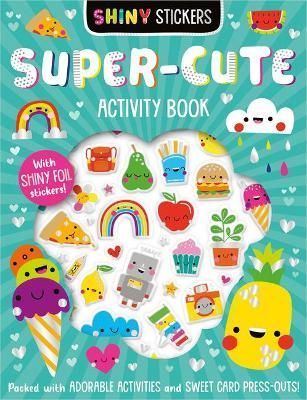 Shiny Stickers Super-Cute Activity Book 9781803371214 (Book)