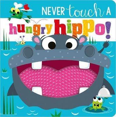Never Touch a Hungry Hippo! 9781803372624 (Board book)