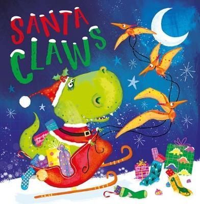 Santa Claws By Rosie Greening (author), Lara Ede (illustrator)