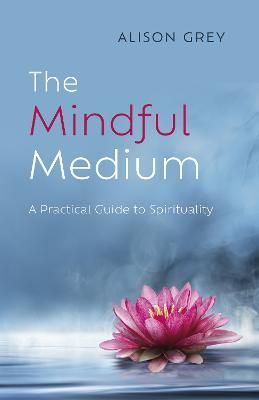 The Mindful Medium By Alison Grey 9781803412658 (Paperback)