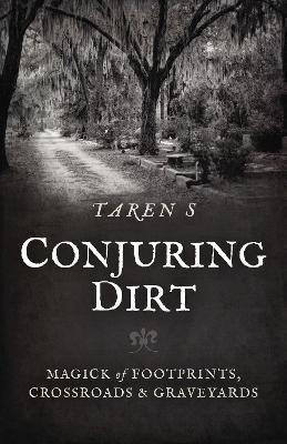 Conjuring Dirt By Taren S 9781803413327 (Paperback)