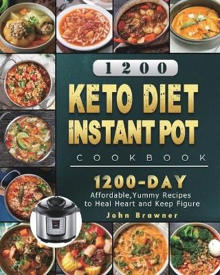 1200 Keto Diet Instant Pot Cookbook By Brawner 9781803431529