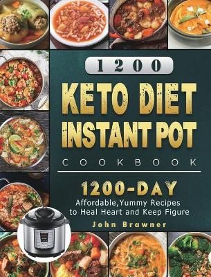 1200 Keto Diet Instant Pot Cookbook By Brawner 9781803431536