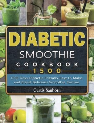 Diabetic Smoothie Cookbook1500 By Sanborn 9781803431550 (Hardback)
