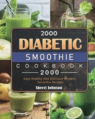 2000 Diabetic Smoothie Cookbook By Johnson 9781803431567 (Paperback)
