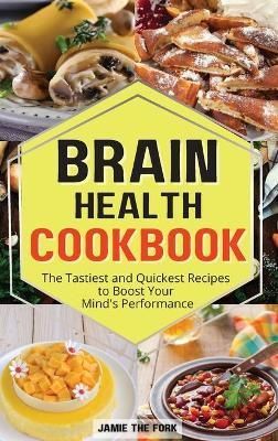 Brain Health Cookbook By The Fork 9781803461076 (Hardback)