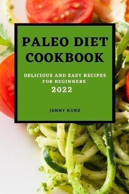 Paleo Diet Cookcook 2022 By Kurz 9781803504629 (Paperback)