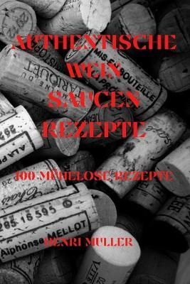 Authentische Wein Saucenrezepte By Henri Muller 9781803505251
