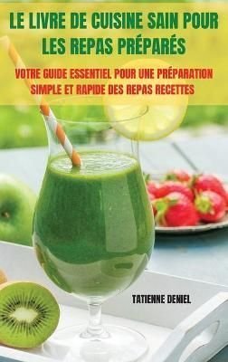 Livre de Cuisine Sain Pour Les Repas Préparés By Tatienne Deniel