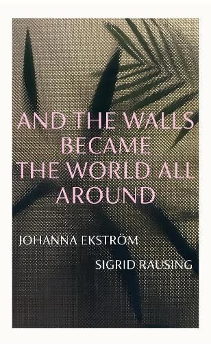 And the Walls Became the World All Around 9781803511566 (Hardback)