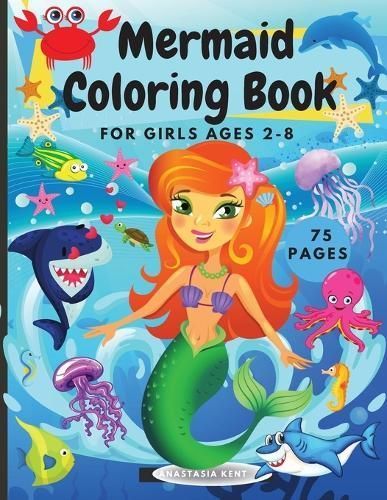 Mermaid Coloring Book for Girls Ages 2-8 By Kent 9781803530017