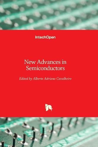 New Advances in Semiconductors By Alberto Adriano Cavalheiro