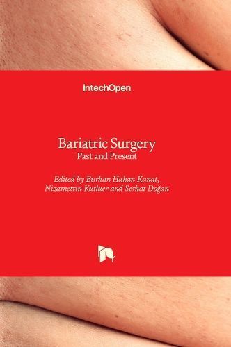 Bariatric Surgery By Burhan Hakan Kanat 9781803563206 (Hardback)