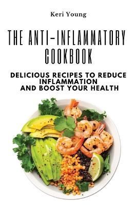 The Anti-Inflammatory Cookbook By Keri Young 9781803620671 (Paperback)