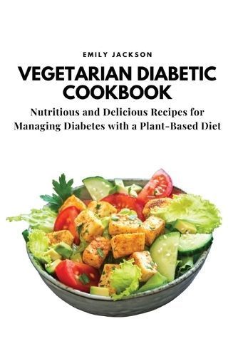Vegetarian Diabetic Cookbook By Emily Jackson 9781803620695