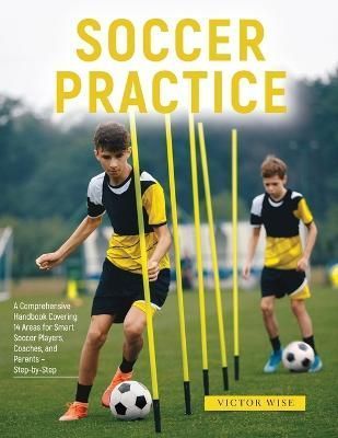 Soccer Practice By Victor Wise 9781803621210 (Paperback)