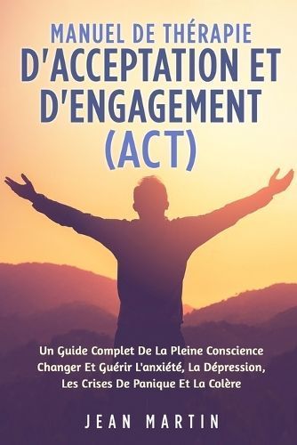 Manuel de Thérapie d'Acceptation Et d'Engagement (Act) By Martin