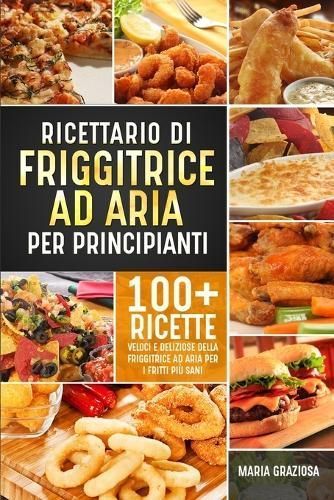 Ricettario Di Friggitrice Ad Aria Per Principianti By Maria Graziosa