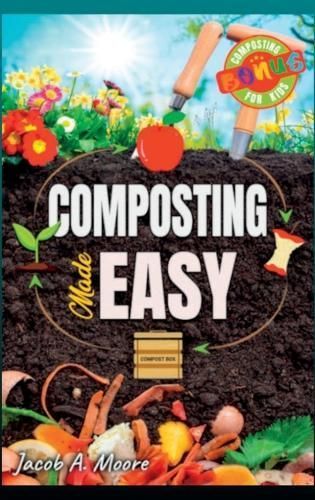 Composting Made Easy By Jacob A Moore 9781803625645 (Hardback)