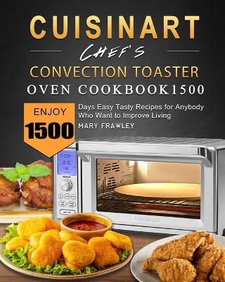 Cuisinart Chef's Convection Toaster Oven Cookbook1500 By Mary Frawley