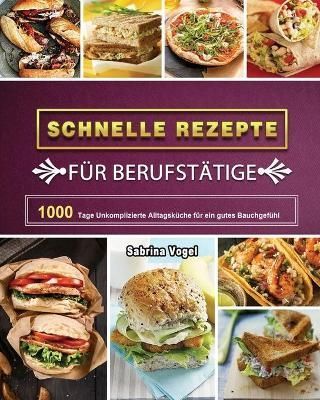 Schnelle Rezepte fur Berufstatige 2021 By Sabrina Vogel 9781803672038