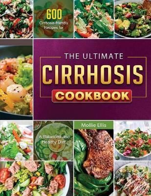 The Ultimate Cirrhosis Cookbook 2021 By Mollie Ellis 9781803679501