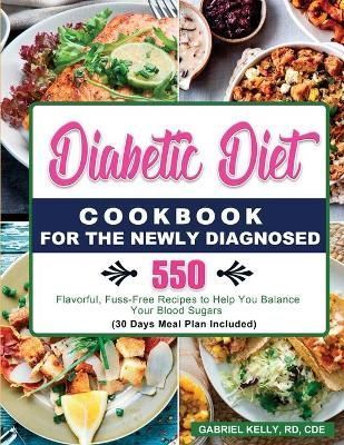 Diabetic Diet Cookbook for the Newly Diagnosed 2021 9781803679785