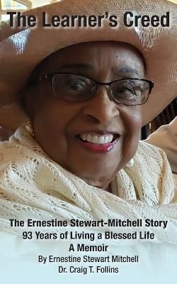 The Learner's Creed By Ernestine Stewart Mitchell, Dr Craig T Follins