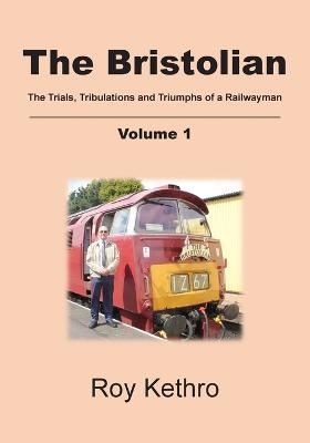 The Bristolian Volume 1 By Roy Kethro 9781803693750 (Paperback)