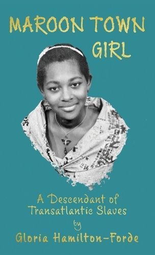 Maroon Town Girl By Gloria Hamilton-Forde 9781803696294 (Hardback)