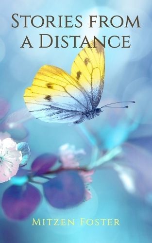 Stories from a Distance By Mitzen Foster 9781803696683 (Paperback)