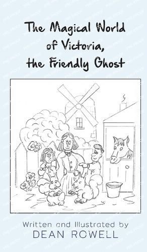 The Magical World of Victoria, the Friendly Ghost By Dean Rowell
