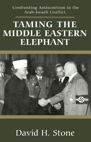 Antisemitism in the Arab-Israeli Conflict By David H. Stone