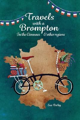 Travels With a Brompton in the Cevennes and Other Regions (Paperback)