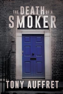The Death of a Smoker By Tony Auffret 9781803780597 (Paperback)