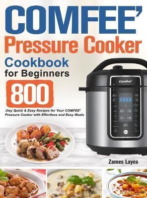 COMFEE' Pressure Cooker Cookbook for Beginners By Layes 9781803800486