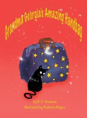 Grandma Georgia's Amazing Handbag By K. D. Greaves 9781803812328