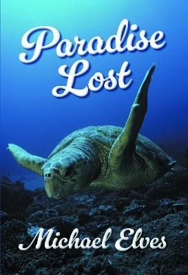 Paradise Lost By Michael James Elves 9781803814674 (Hardback)