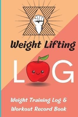 Weight Lifting Log Book By Schimdt 9781803852089 (Paperback)