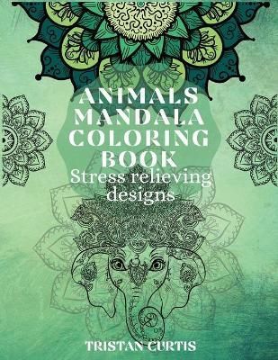 Animals Mandala Coloring Book By Tristan Curtis 9781803870045
