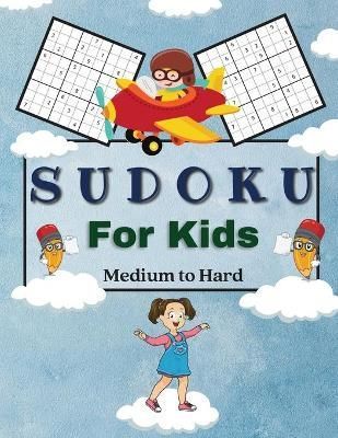Sudoku For Kids Medium to Hard By Tilly Mollys 9781803891866