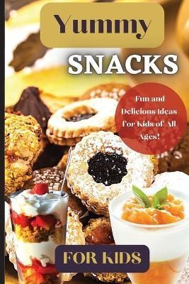 Yummy Snacks For Kids By Emily Soto 9781803907864 (Paperback)