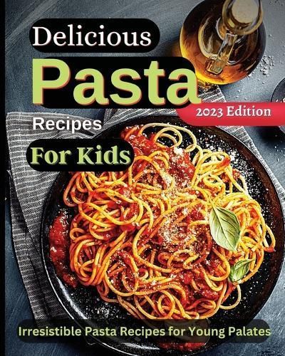 Delicious Pasta Recipes For Kids By Soto 9781803935287 (Paperback)